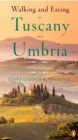 Walking and Eating in Tuscany and Umbria - eBook