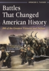 Battles That Changed American History : 100 of the Greatest Victories and Defeats - eBook