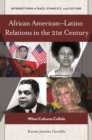 African American-Latino Relations in the 21st Century : When Cultures Collide - eBook