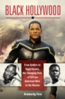 Black Hollywood : From Butlers to Superheroes, the Changing Role of African American Men in the Movies - eBook