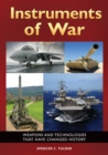Instruments of War : Weapons and Technologies That Have Changed History - eBook