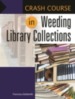 Crash Course in Weeding Library Collections - eBook