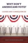 Why Don't Americans Vote? : Causes and Consequences - eBook
