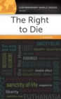 The Right to Die : A Reference Handbook - eBook
