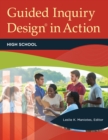 Guided Inquiry Design(R) in Action : High School - eBook