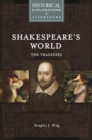 Shakespeare's World: The Tragedies : A Historical Exploration of Literature - eBook