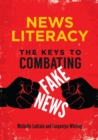 News Literacy : The Keys to Combating Fake News - eBook