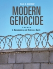 Modern Genocide : A Documentary and Reference Guide - eBook
