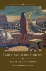 Early Modern Europe : Facts and Fictions - Book
