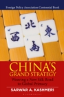 China's Grand Strategy : Weaving a New Silk Road to Global Primacy - eBook