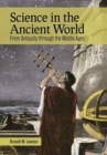 Science in the Ancient World: From Antiquity through the Middle Ages - eBook