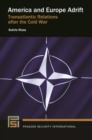 America and Europe Adrift : Transatlantic Relations after the Cold War - eBook