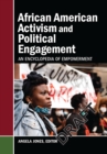 African American Activism and Political Engagement : An Encyclopedia of Empowerment - eBook