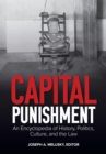 Capital Punishment : An Encyclopedia of History, Politics, Culture, and the Law - Book