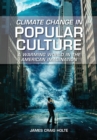 Climate Change in Popular Culture: A Warming World in the American Imagination - eBook