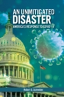 An Unmitigated Disaster : America's Response to COVID-19 - eBook