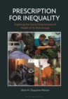 Prescription for Inequality : Exploring the Social Determinants of Health of at-Risk Groups - eBook