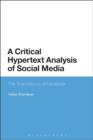 A Critical Hypertext Analysis of Social Media : The True Colours of Facebook - eBook