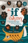 The If Odyssey : A Philosophical Journey Through Greek Myth and Storytelling for 8 - 16-Year-Olds - eBook