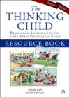 The Thinking Child Resource Book : Brain-Based Learning for the Early Years Foundation Stage - eBook