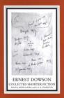 Ernest Dowson : Collected Shorter Fiction - eBook