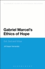 Gabriel Marcel's Ethics of Hope : Evil, God and Virtue - eBook