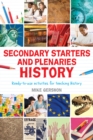 Secondary Starters and Plenaries: History : Ready-To-Use Activities for Teaching History - eBook