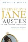 Everybody's Jane : Austen in the Popular Imagination - eBook