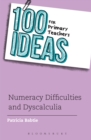 100 Ideas for Primary Teachers: Numeracy Difficulties and Dyscalculia - eBook