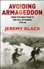 Avoiding Armageddon : From the Great War to the Fall of France, 1918-40 - eBook