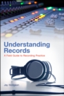 Understanding Records : A Field Guide To Recording Practice - eBook