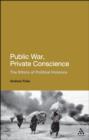 Public War, Private Conscience : The Ethics of Political Violence - eBook