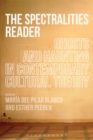 The Spectralities Reader : Ghosts and Haunting in Contemporary Cultural Theory - eBook
