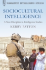 Sociocultural Intelligence : A New Discipline in Intelligence Studies - eBook