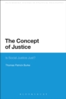 The Concept of Justice : Is Social Justice Just? - eBook