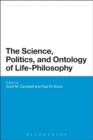 The Science, Politics, and Ontology of Life-Philosophy - eBook