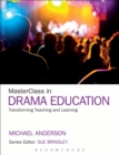 MasterClass in Drama Education : Transforming Teaching and Learning - eBook