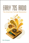Early '70s Radio : The American Format Revolution - eBook