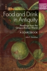 Food and Drink in Antiquity: A Sourcebook : Readings from the Graeco-Roman World - eBook