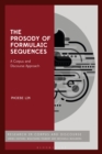The Prosody of Formulaic Sequences : A Corpus and Discourse Approach - eBook