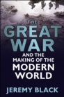 The Great War and the Making of the Modern World - eBook
