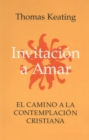 Invitacion A Amar : El Camino a la Contemplacion Cristiana - eBook