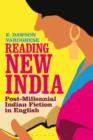 Reading New India : Post-Millennial Indian Fiction in English - eBook