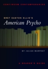 Bret Easton Ellis's American Psycho : A Reader's Guide - eBook