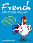 French in the Primary Classroom : Ideas and Resources for the Non-Linguist Teacher - eBook