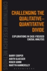 Challenging the Qualitative-Quantitative Divide : Explorations in Case-Focused Causal Analysis - eBook