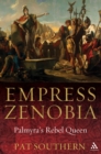 Empress Zenobia : Palmyra'S Rebel Queen - eBook