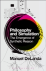Philosophy and Simulation : The Emergence of Synthetic Reason - eBook