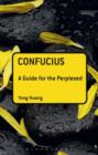 Confucius: A Guide for the Perplexed - eBook