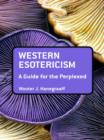Western Esotericism: A Guide for the Perplexed - eBook